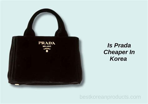 is prada cheaper in korea|cheapest luxury brands in korea.